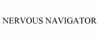 nervous navigator