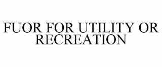 fuor for utility or recreation