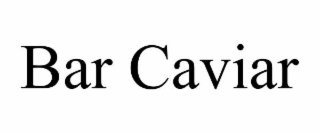 bar caviar