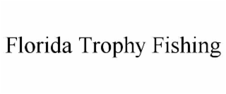 florida trophy fishing