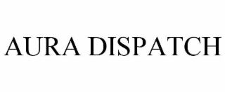 aura dispatch