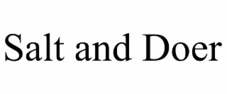 salt and doer