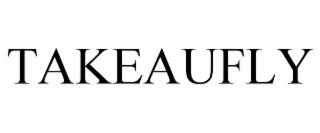 takeaufly
