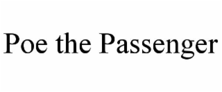 poe the passenger
