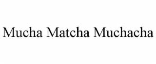 mucha matcha muchacha