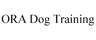 ora dog training