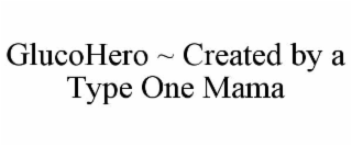 glucohero ~ created by a type one mama