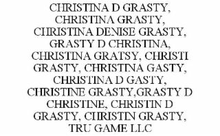 christina d grasty, christina grasty, christina denise grasty, grasty d christina, christina gratsy, christi grasty, christina gasty, christina d gasty, christine grasty,grasty d christine, christin d grasty, christin grasty, tru game llc