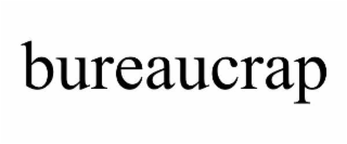 bureaucrap