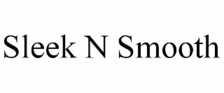 sleek n smooth