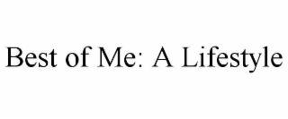 best of me: a lifestyle