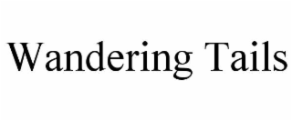 wandering tails