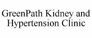 greenpath kidney and hypertension clinic