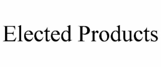 elected products