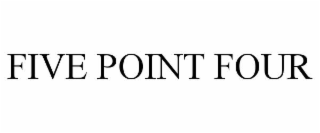 five point four