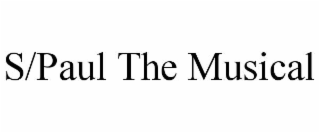 s/paul the musical