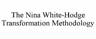 the nina white-hodge transformation methodology