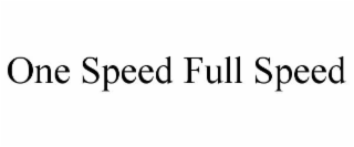 one speed full speed