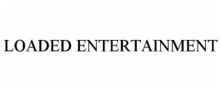 loaded entertainment