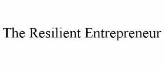 the resilient entrepreneur