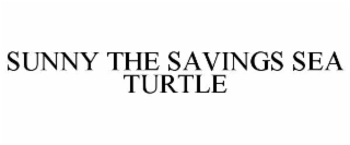sunny the savings sea turtle