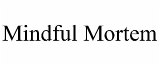 mindful mortem