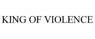 king of violence