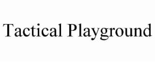 tactical playground
