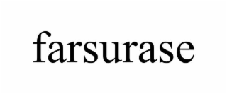 farsurase