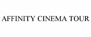 affinity cinema tour