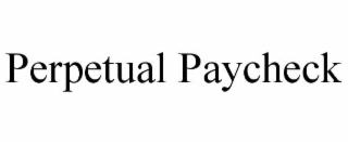 perpetual paycheck