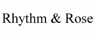 rhythm & rose