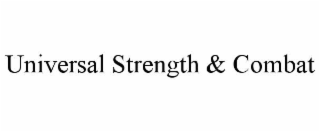 universal strength & combat