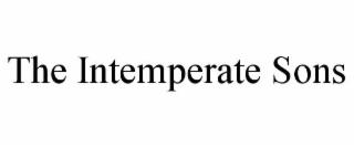 the intemperate sons