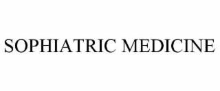 sophiatric medicine