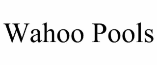 wahoo pools