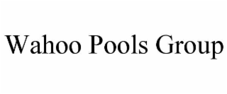 wahoo pools group