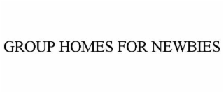 group homes for newbies
