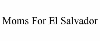 moms for el salvador