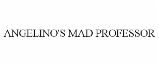 angelino's mad professor