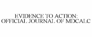 evidence to action: official journal of mdcalc