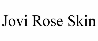 jovi rose skin