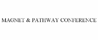 magnet & pathway conference