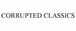corrupted classics