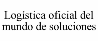 logÍstica oficial del mundo de soluciones