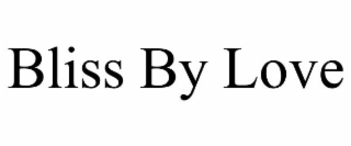 bliss by love
