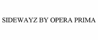 sidewayz by opera prima