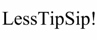 lesstipsip!