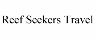 reef seekers travel