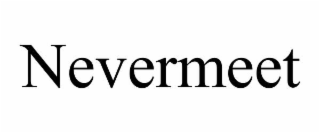 nevermeet